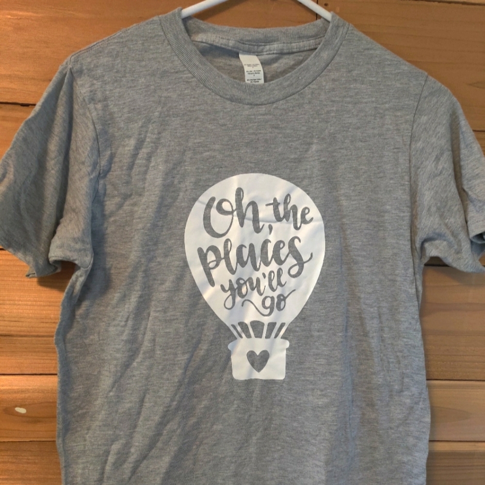 Oh the places you will go shirt